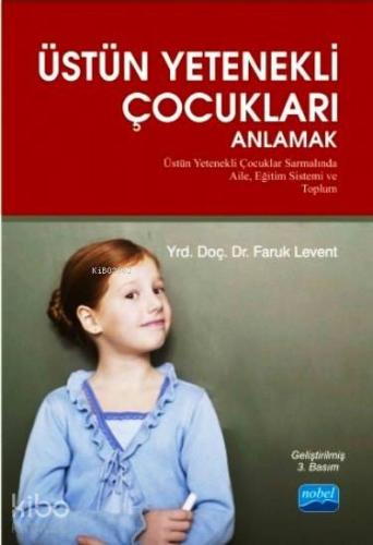 Üstün Yetenekli Çocukları Anlamak; Üstün Yetenekli Çocuklar Sarmalında
