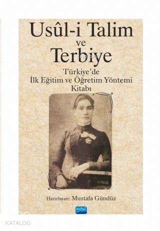 Usül-i Talim ve Terbiye - Türkiye'de İlk Eğitim ve Öğretim Yöntemi Kit