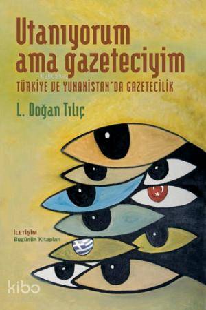 Utanıyorum Ama Gazeteciyim; Türkiye ve Yunanistan´da Gazetecilik