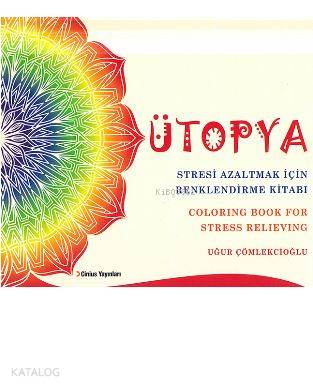 Ütopya; Stresi Azaltmak İçin Renklendirme Kitabı - Kitapiks.com