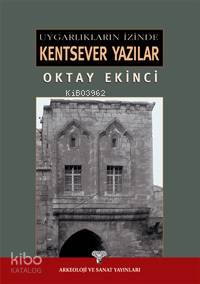 Uygarlıkları İzinde Kentsever Yazılar