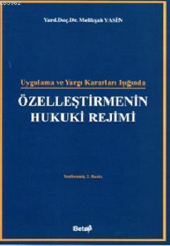 Uygulama ve Yargı Kararları Işığında Özelleştirmenin Hukuki Rejimi - K