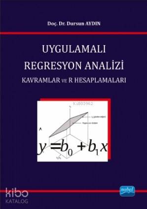 Uygulamalı Regresyon Analizi; Kavramlar ve R Hesaplamaları - Kitapiks.