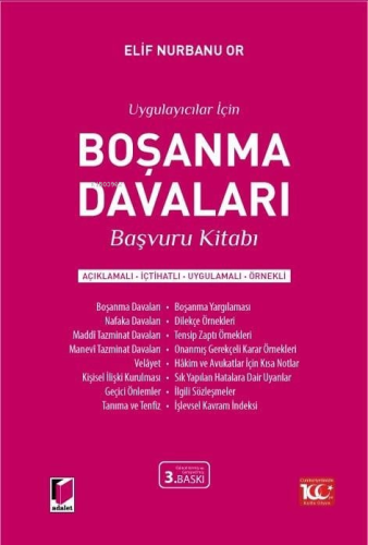 Uygulayıcılar için Boşanma Davaları Başvuru Kitabı (Açıklamalı - İçtihatlı - Uygulamalı - Örnekli)
