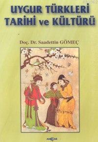 Uygur Türkleri Tarihi ve Kültürü