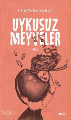 Uykusuz Meyveler - Kitapiks.com