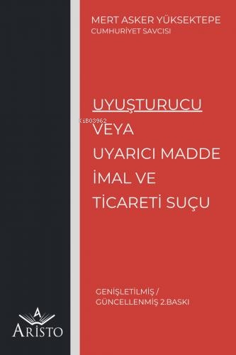 Uyuşturucu veya Uyarıcı Madde İmal ve Ticareti Suçu