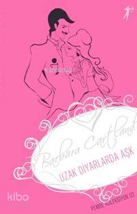 Uzak Diyarlarda Aşk; Pembe Koleksiyon 02 - Kitapiks.com
