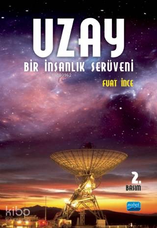 Uzay; Bir İnsanlık Serüveni-Bilimleri,Teknolojisi,Hukuku,Politikaları