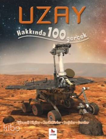 Uzay Hakkında 100 Gerçek; 100 Gerçek Serisi - Kitapiks.com