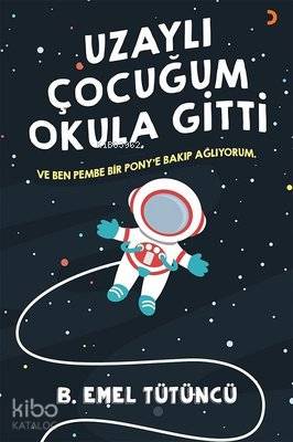 Uzaylı Çocuğum Okula Gitti Ve Ben Pembe Bir Pony'e Bakıp Ağlıyorum.