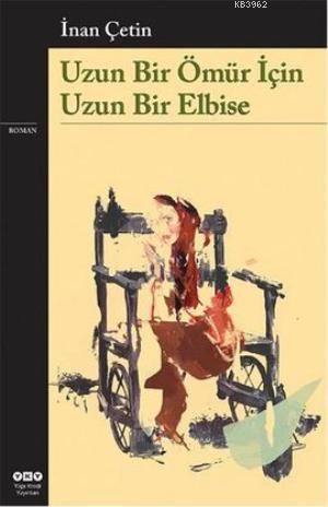 Uzun Bir Ömür İçin Uzun Bir Elbise - Kitapiks.com