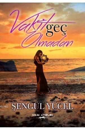 Vakit Geç Olmadan