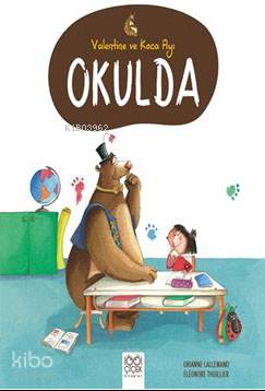 Valantine ve Koca Ayı Okulda - Kitapiks.com