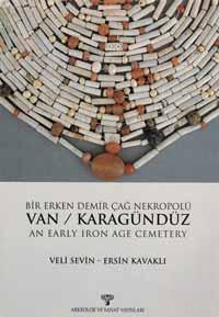 Van-Karagündüz; Bir Erken Demir Çağ Nekropolü