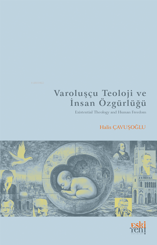 Varoluşçu Teoloji ve İnsan Özgürlüğü