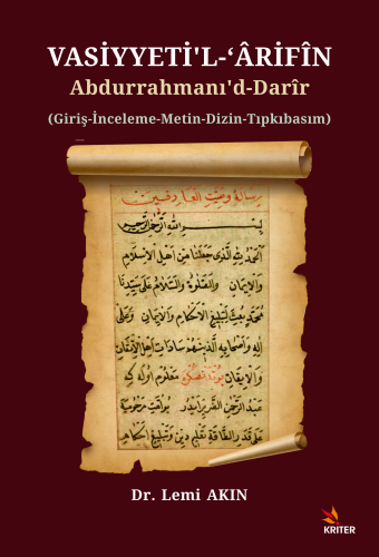Vasiyyeti’l-ʻÂrifin Abdurrahmanı’d-Darîr;Giriş-İnceleme-Metin-Dizin-Tıpkıbasım