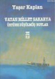 Vatan Millet Sakarya Üstüne Düşülmüş Notlar