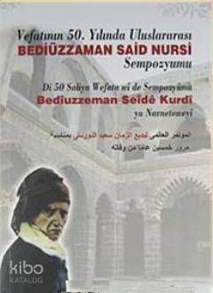 Vefatının 50. Yılında Uluslararası Bediüzzaman Said Nursi Sempozyumu