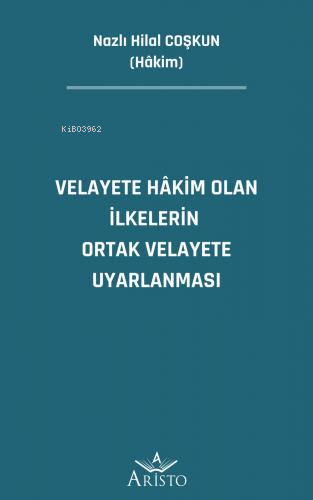 Velayete Hâkim Olan İlkelerin Ortak Velayete Uyarlanması