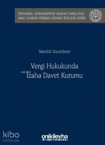 Vergi Hukukunda İzaha Davet Kurumu; İstanbul Üniversitesi Hukuk Fakült