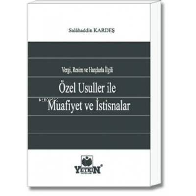 Vergi, Resim ve Harçlarla İlgili Özel Usuller ile Muafiyet ve İstisnalar