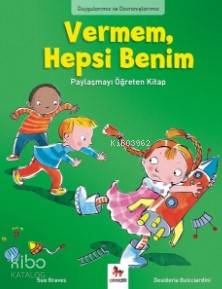Vermem, Hepsi Benim!; Duygularımız ve Davranışlarımız - Kitapiks.com