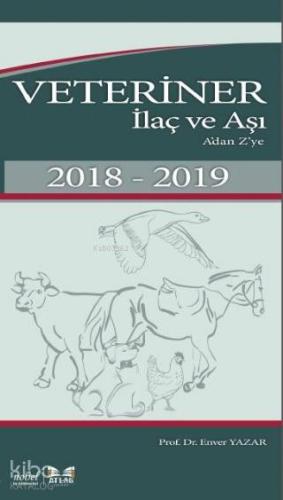 Veteriner İlaç ve Aşı A'dan Z'ye 2018-2019