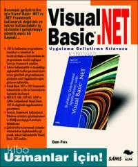 Visual Basic .Net Uygulama Geliştirme Kılavuzu; Uzmanlar İçin!
