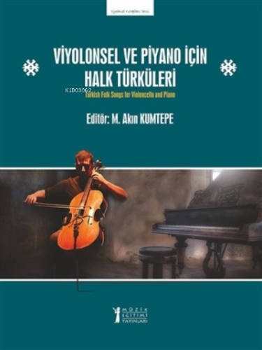 Viyolonsel ve Piyano İçin Halk Türküleri;Turkish Folk Songs For Violoncello and Piano