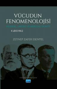 Vücudun Fenomenolijisi; Husserl, Sartre Ve Merleau-Ponty