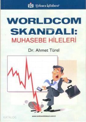 Worldcom Skandalı: Muhasebe Hileleri - Kitapiks.com