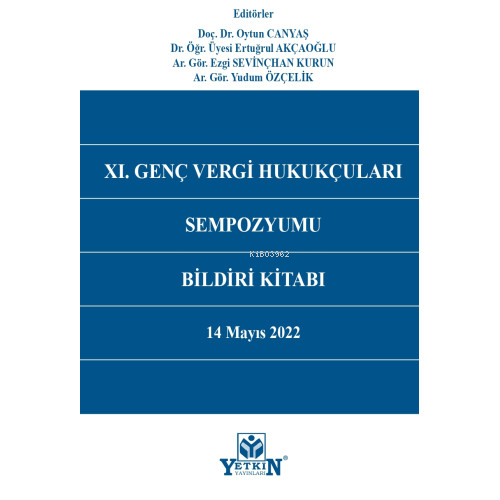 XI. Genç Vergi Hukukçuları Sempozyumu Bildiri Kitabı;14 Mayıs 2022