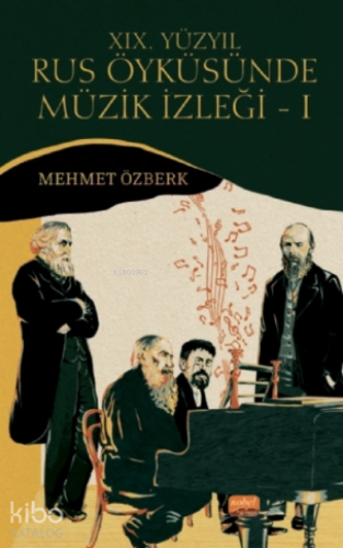 Xix. Yüzyıl Rus Öyküsünde Müzik İzleği – I Dostoyevski, Tolstoy, Turgenyev Ve Çehov Örneğinde