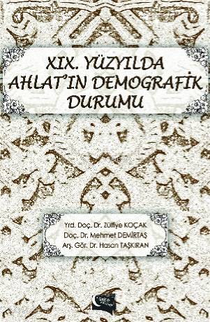 XIX.Yüzyılda Ahlat'ın Demografik Durumu - Kitapiks.com
