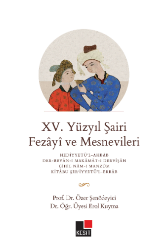 XV. Yüzyıl Şairi Fezayi ve Mesneviler - Kitapiks.com