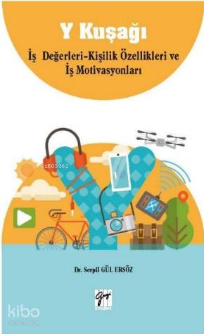 Y Kuşağı İş Değerleri – Kişilik Özellikleri ve İş Motivasyonları