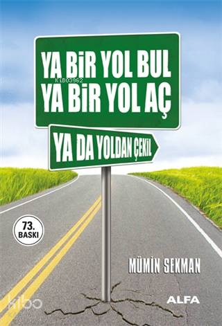 Ya Bir Yol Bul Ya Bir Yol Aç Ya da Yoldan Çekil