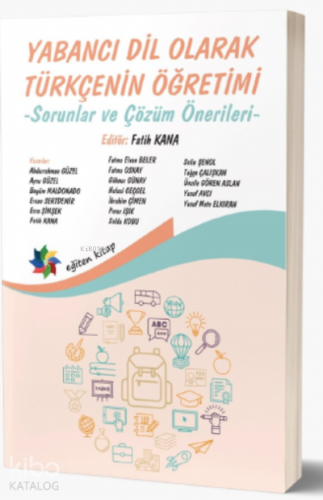 Yabancı Dil Olarak Türkçe Öğretimi ;Sorunlar ve Çözüm Önerileri - Kita