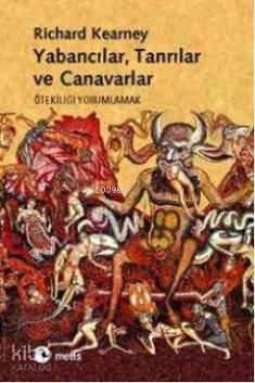 Yabancılar, Tanrılar ve Canavarlar; Ötekiliği Yorumlamak - Kitapiks.co
