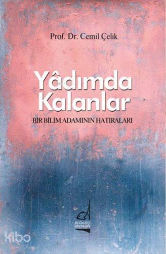 Yadımda Kalanlar; Bir Bilim Adamının Hatıraları - Kitapiks.com