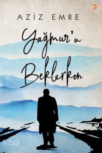 Yağmur’u Beklerken - Kitapiks.com