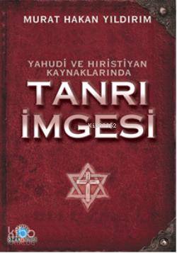Yahudi ve Hıristiyan Kaynakla-rında| Tanrı İmgesi