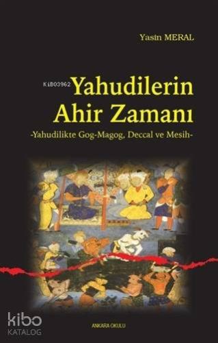 Yahudilerin Ahir Zamanı; Yahudilikte Gog-Magog, Deccal ve Mesih - Kita