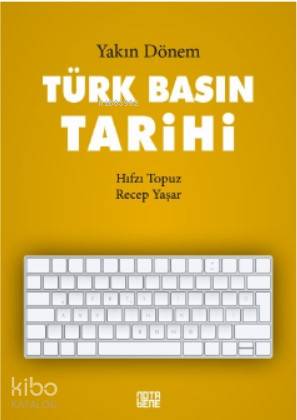 Yakın Dönem Türk Basın Tarihi