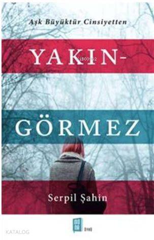 Yakın - Görmez - Kitapiks.com