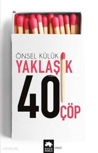 Yaklaşık Kırk Çöp - Kitapiks.com