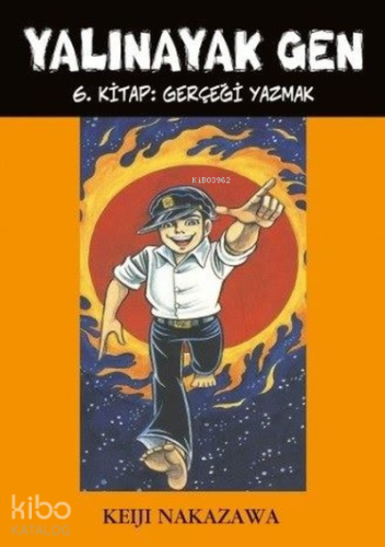 Yalınayak Gen 6. Kitap: Gerçeği Yazmak - Kitapiks.com
