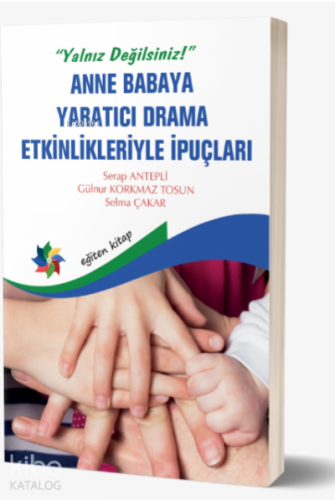 “Yalnız Değilsiniz » ;Anne Babaya Yaratıcı Drama Etkinlikleriyle İpuçları
