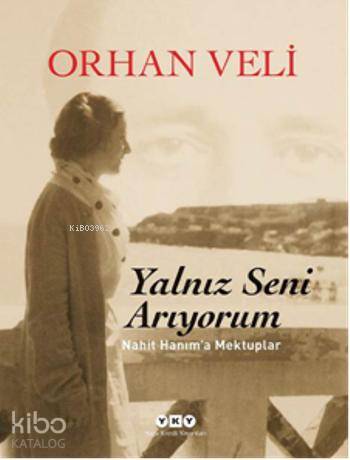 Yalnız Seni Arıyorum; Nahit Hanıma Mektuplar - Kitapiks.com